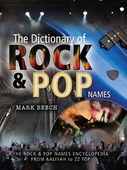 Upplýsingar um The Dictionary of Rock & Pop Names eftir Mark Beech - Til útláns